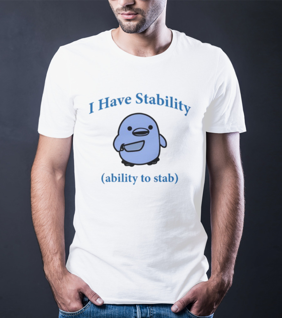 I Have Stability Ability To Stab Cartoon Bird Holding Knife T-Shirt