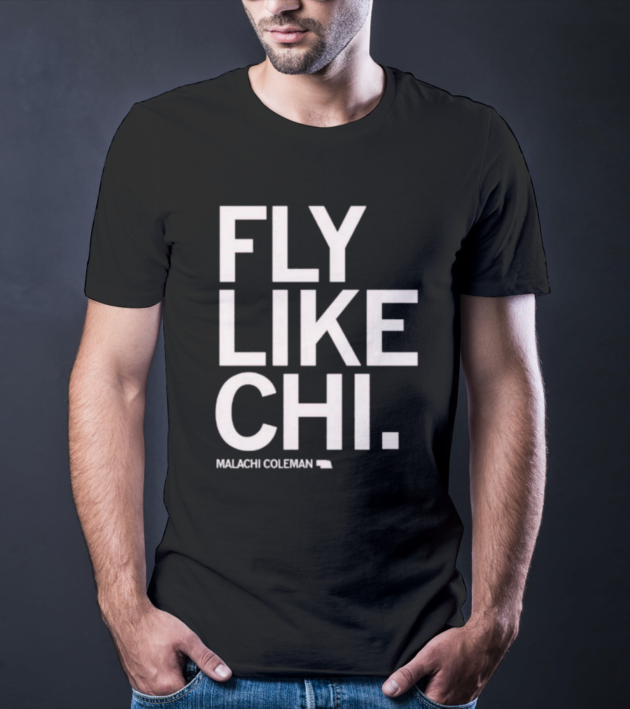 Fly Like Chi Malachi Coleman Shirt Nebraska State T-Shirt