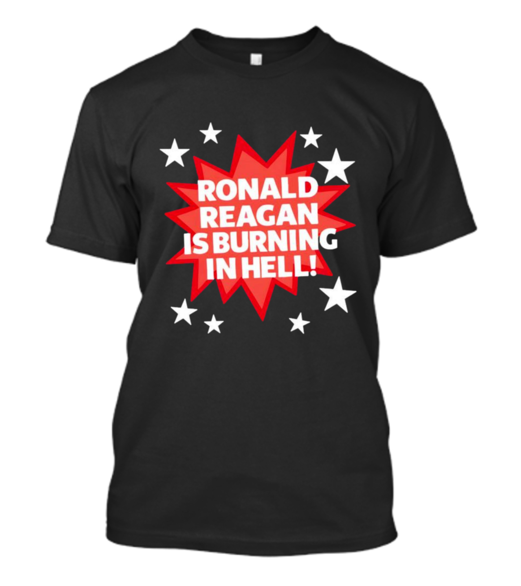 Ronald Reagan Is Burning In Hell Starburst T-Shirt