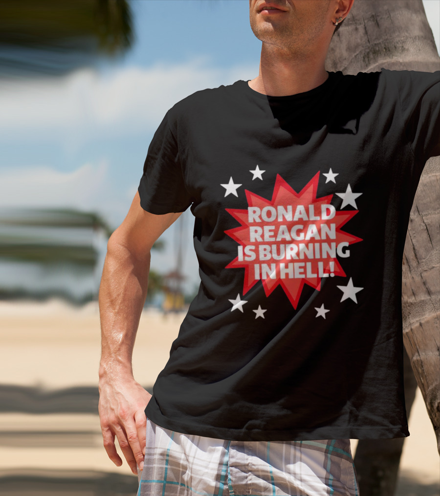Ronald Reagan Is Burning In Hell Starburst T-Shirt