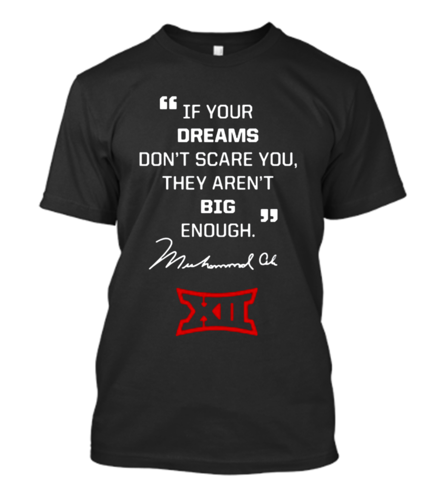 If Your Dreams Don’t Scare You They Aren’t Big Enough Muhammad Ali XII T-Shirt