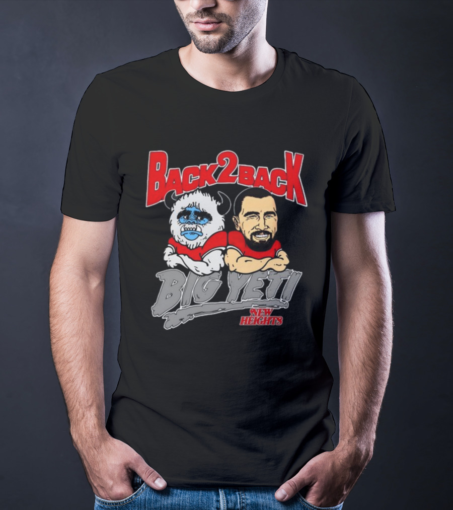 Back 2 Back Big Yeti New Heights T-Shirt