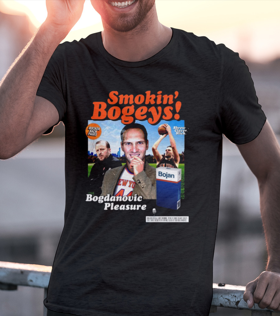 Smokin' Bogeys Bogdanovic Pleasure Bocker Back Pages Shrewd Clever Slick Bojan T-Shirt