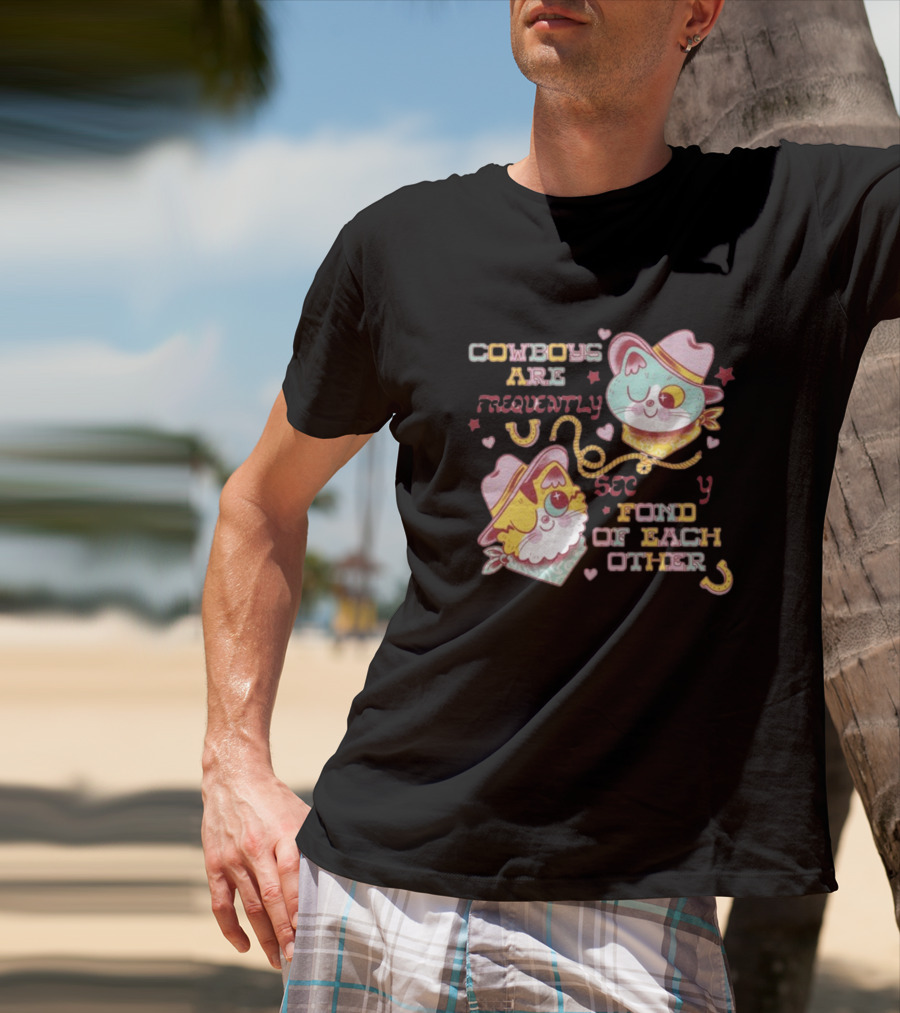 COWBOYS ARE FREQUENTLY FOND OF EACH OTHER COWBOY CATS BY PINKGABBERCAT T-Shirt