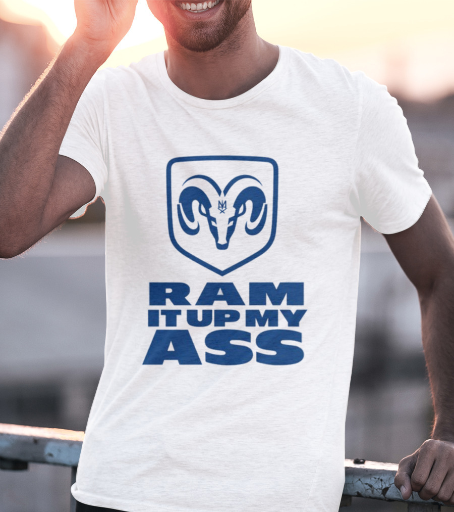 RAM It Up My Ass Blue Bomber T-Shirt