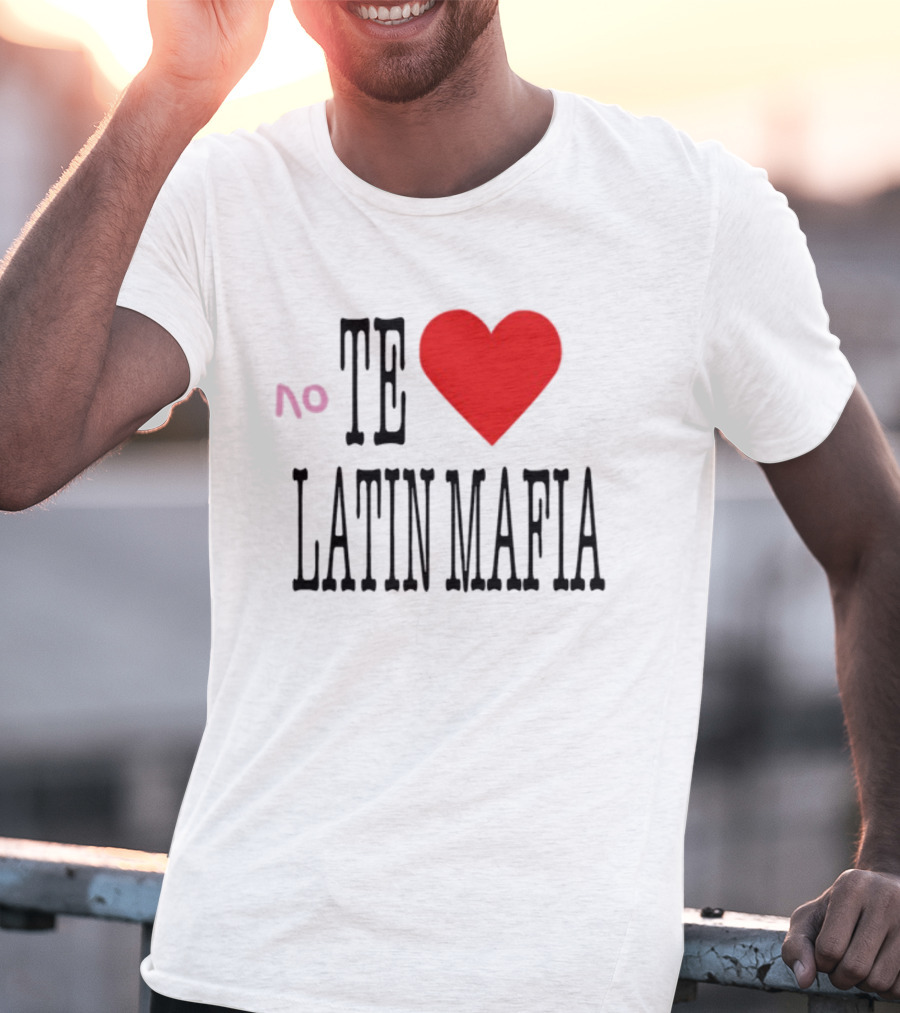 No Te Heart Latin Mafia T-Shirt