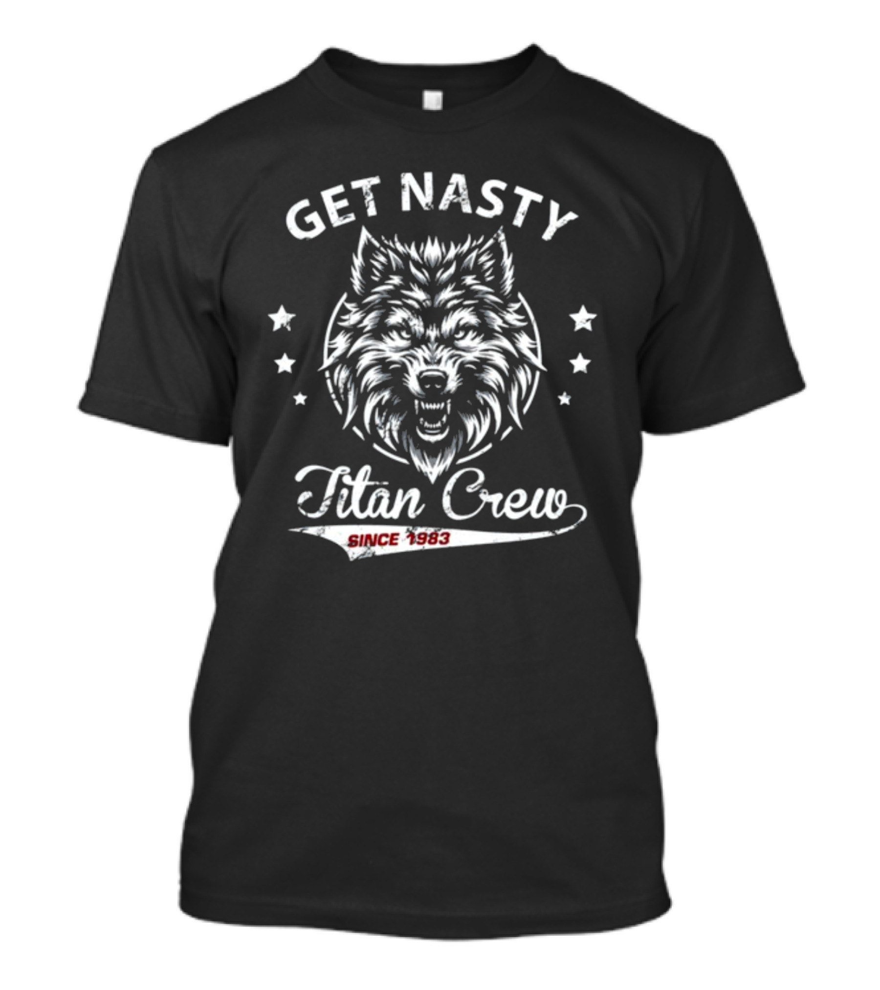 GET NASTY TITAN CREW SINCE 1983 WOLF AND STARS T-Shirt