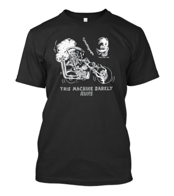 Heavyslime How Are You Skeleton Motorcycle This Machine Barely Runs T-Shirt