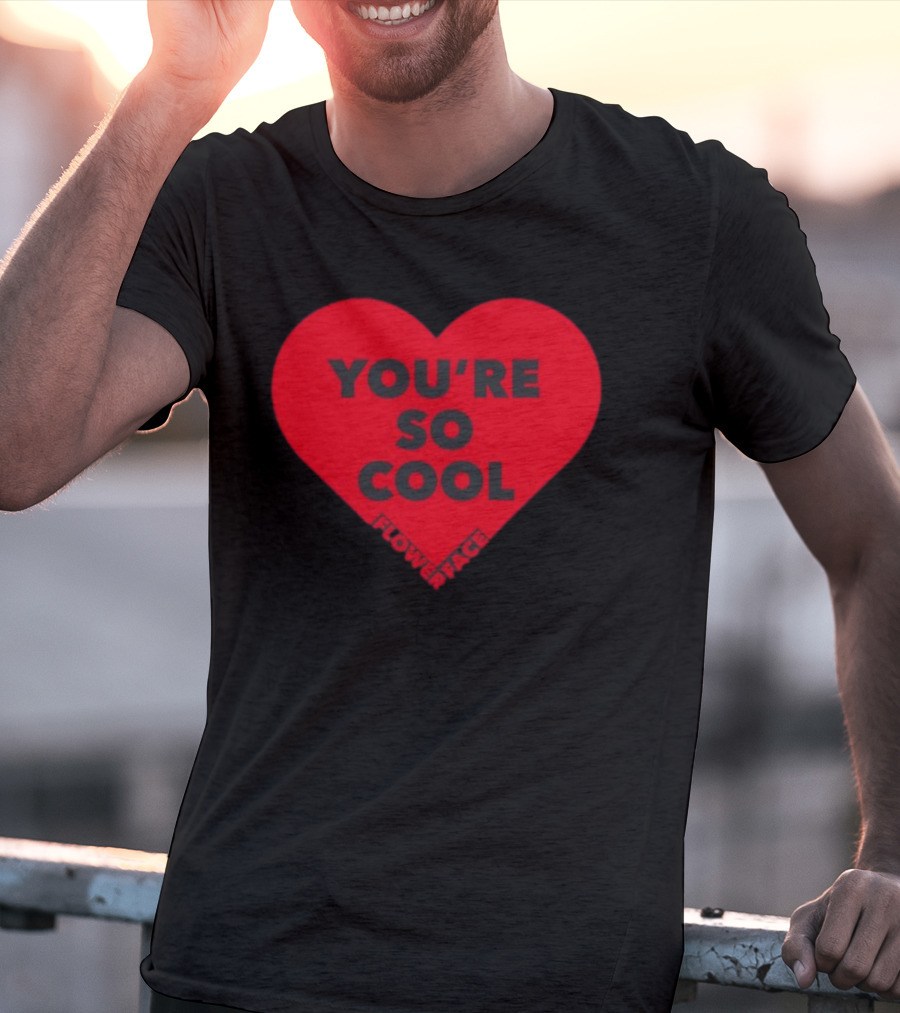 Flower Face You're So Cool Heart T-Shirt