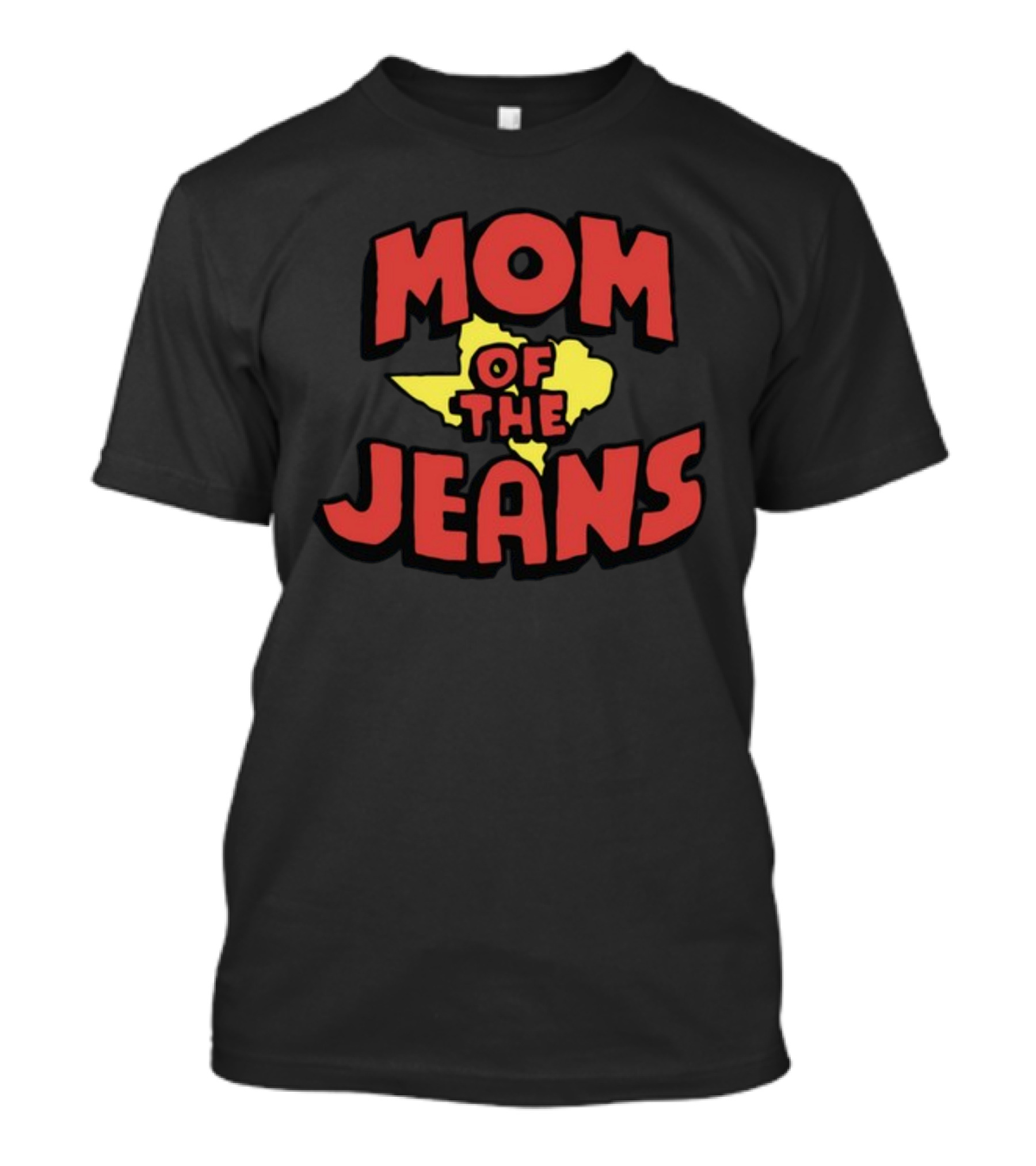 Mom Of The Jeans Iwantmyhoney Store T-Shirt
