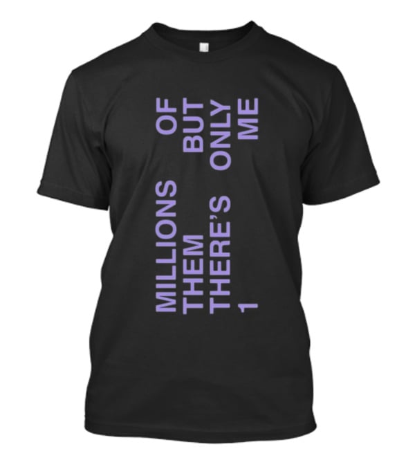 Millions Of Them But There's Only 1 Me Tori Kelly T-Shirt