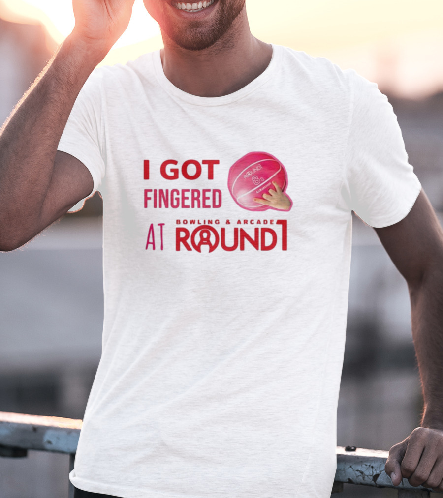 I Got Fingered Bowling And Arcade At Round1 Bowling Ball Hand T-Shirt