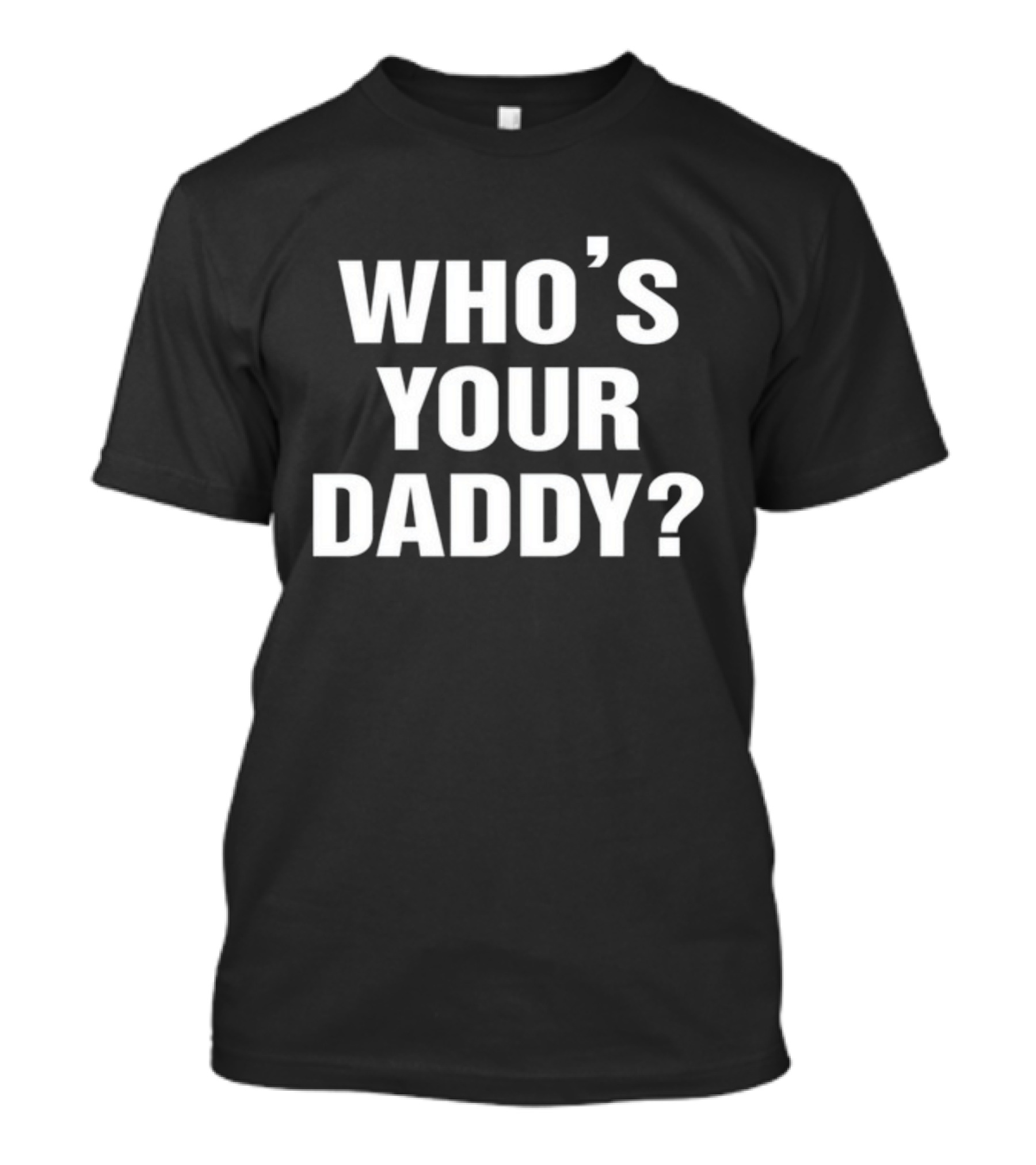Paul Pierce Wearing Who's Your Daddy Shirt With Bold Lettering T-Shirt