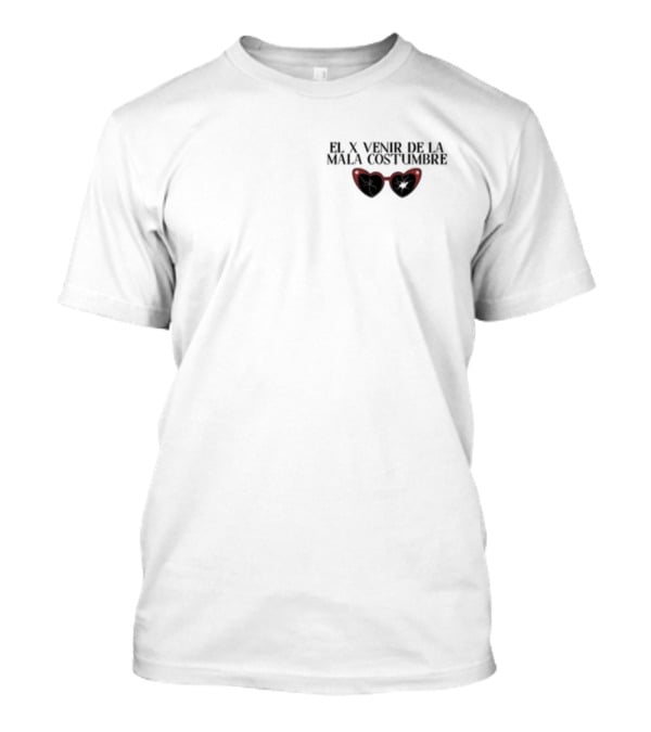 EL X Venir De La Mala Costumbre Red Heart Sunglasses T-Shirt