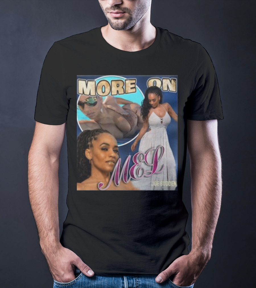 More On Mel Joe Budden T-Shirt