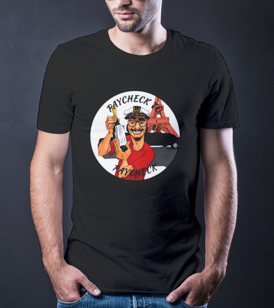 Paycheck To Paycheck Eiffel Tower Celebration With Champagne And Limo T-Shirt