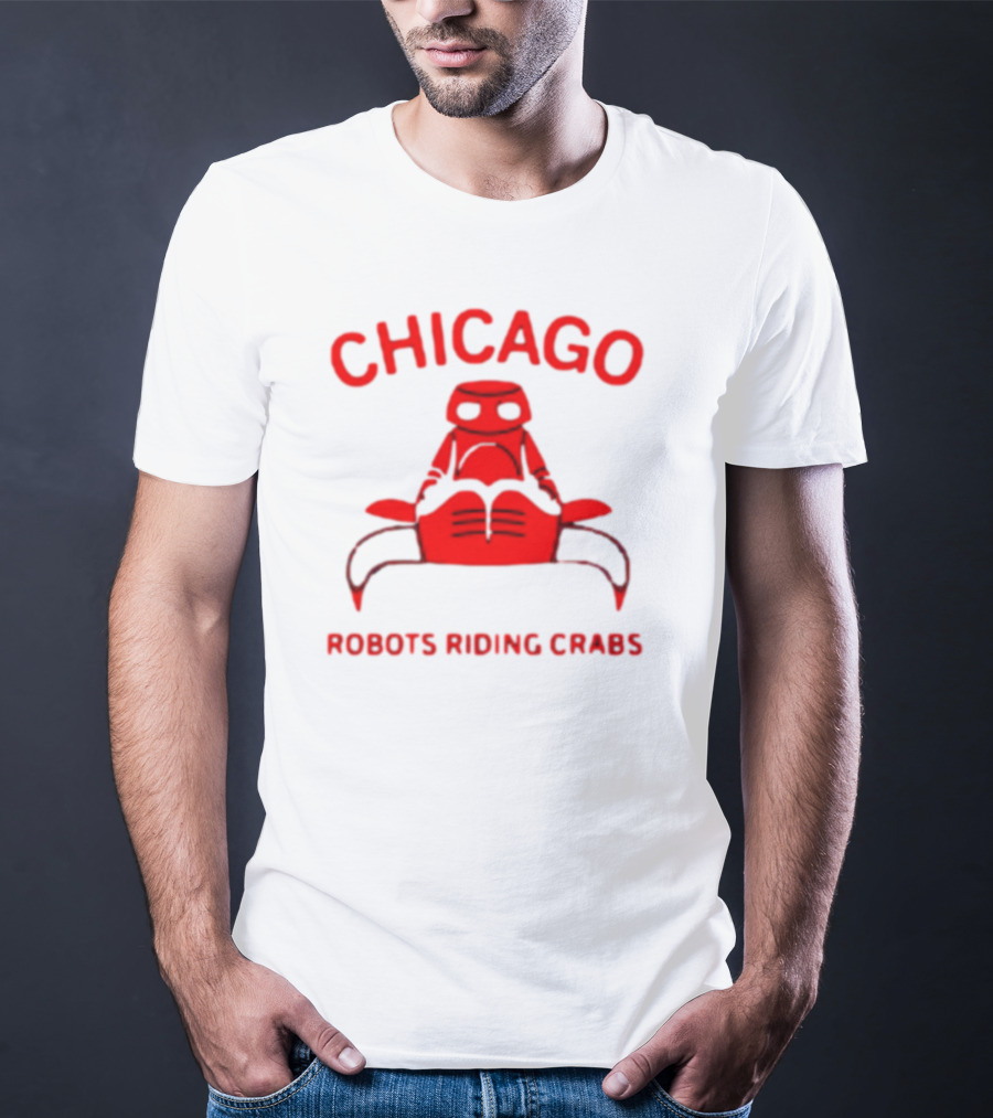 Chicago Robots Riding Crabs T-Shirt