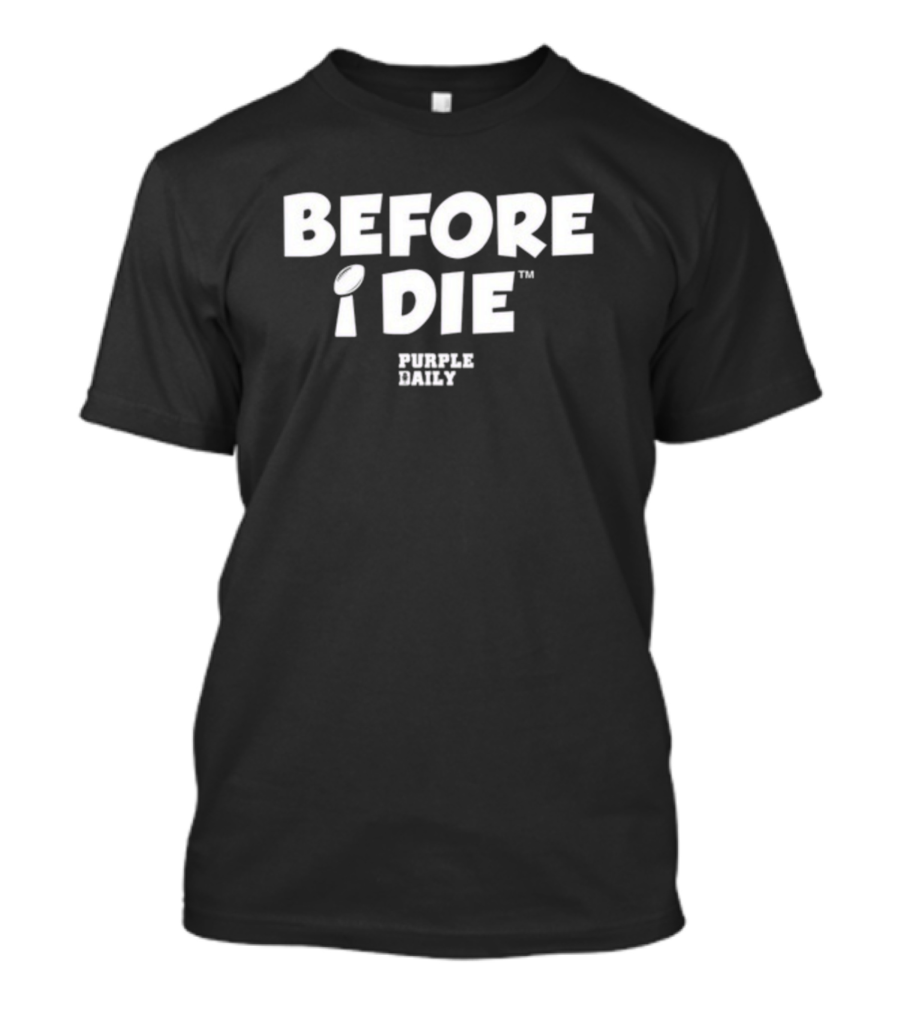 BEFORE I DIE PURPLE DAILY Football Trophy T-Shirt