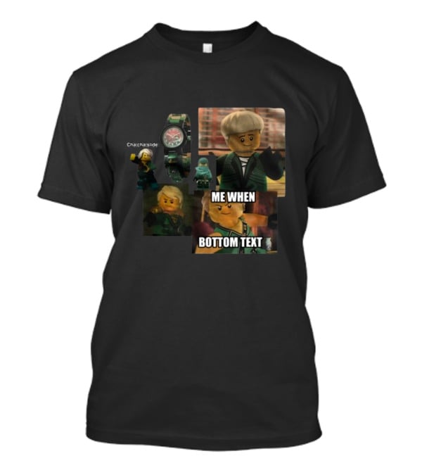 Cha Cha Slide Me When Bottom Text Ninjago Meme Watch T-Shirt