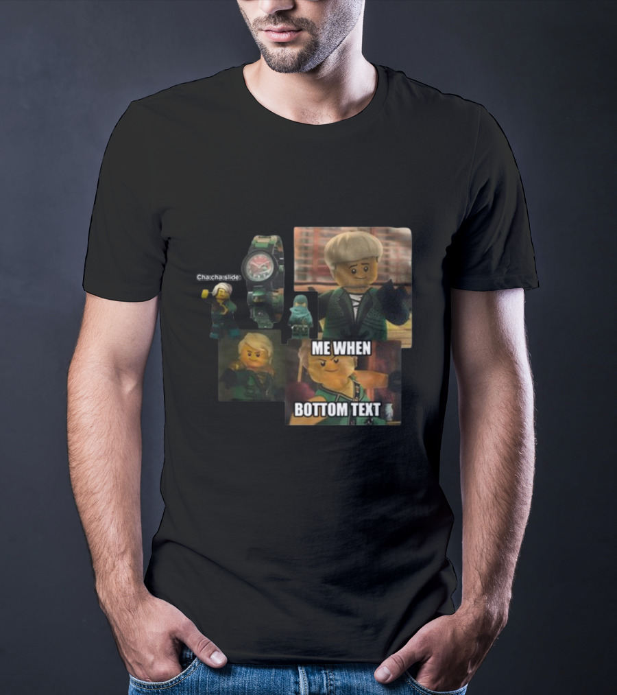 Cha Cha Slide Me When Bottom Text Ninjago Meme Watch T-Shirt