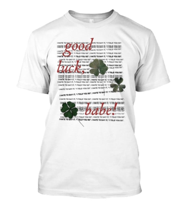 Chappell Roan I Told You So Good Luck Babe T-Shirt