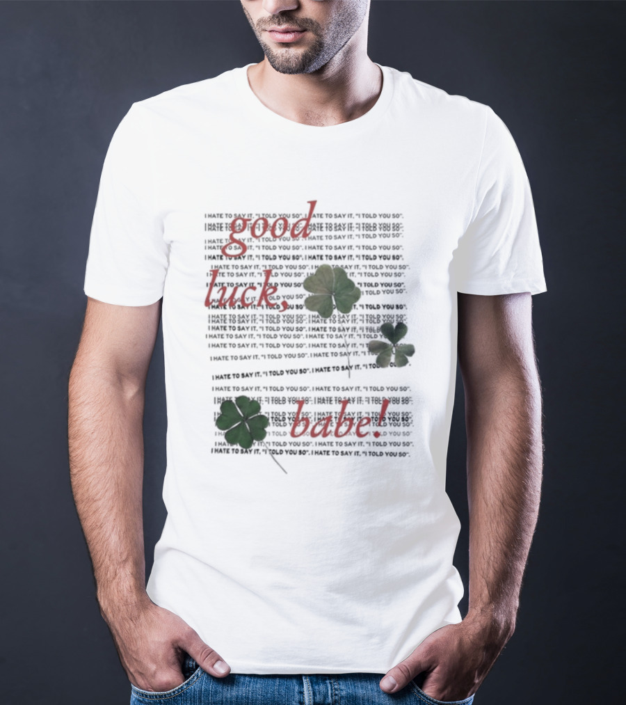 Chappell Roan I Told You So Good Luck Babe T-Shirt