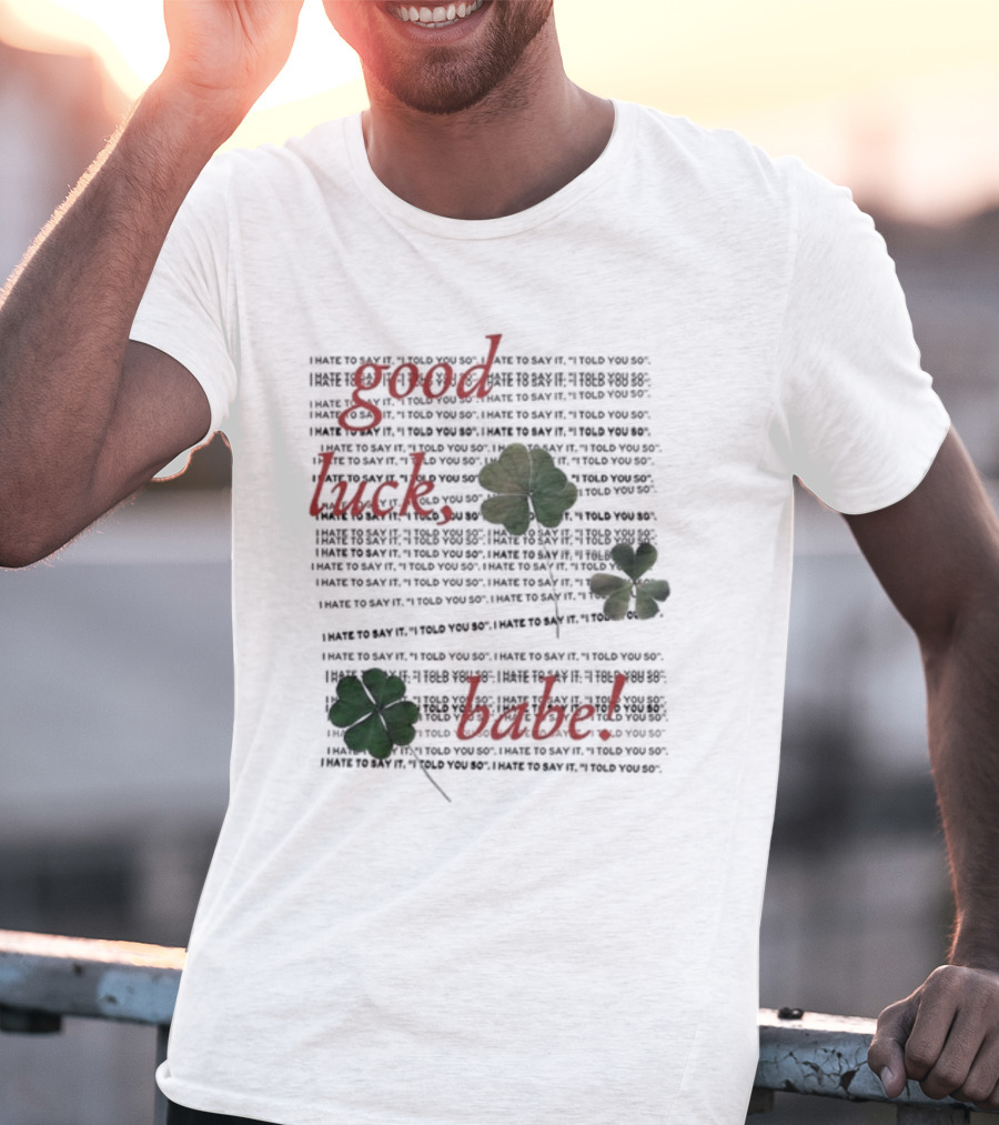 Chappell Roan I Told You So Good Luck Babe T-Shirt