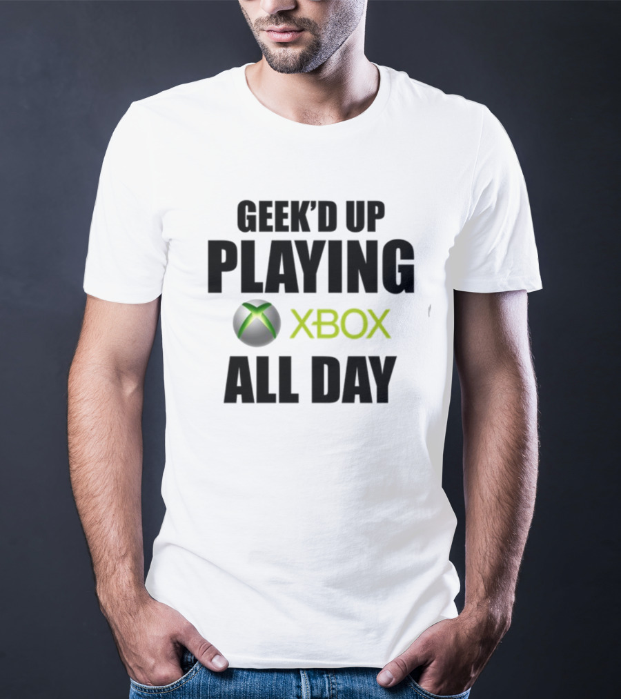Geeked Up Playing Xbox All Day Gaming Lifestyle T-Shirt