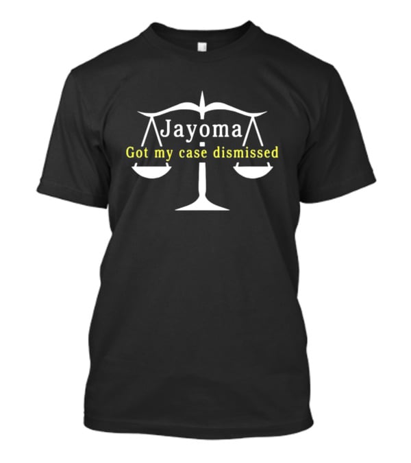 Jayoma Got My Case Dismissed Scales Of Justice T-Shirt