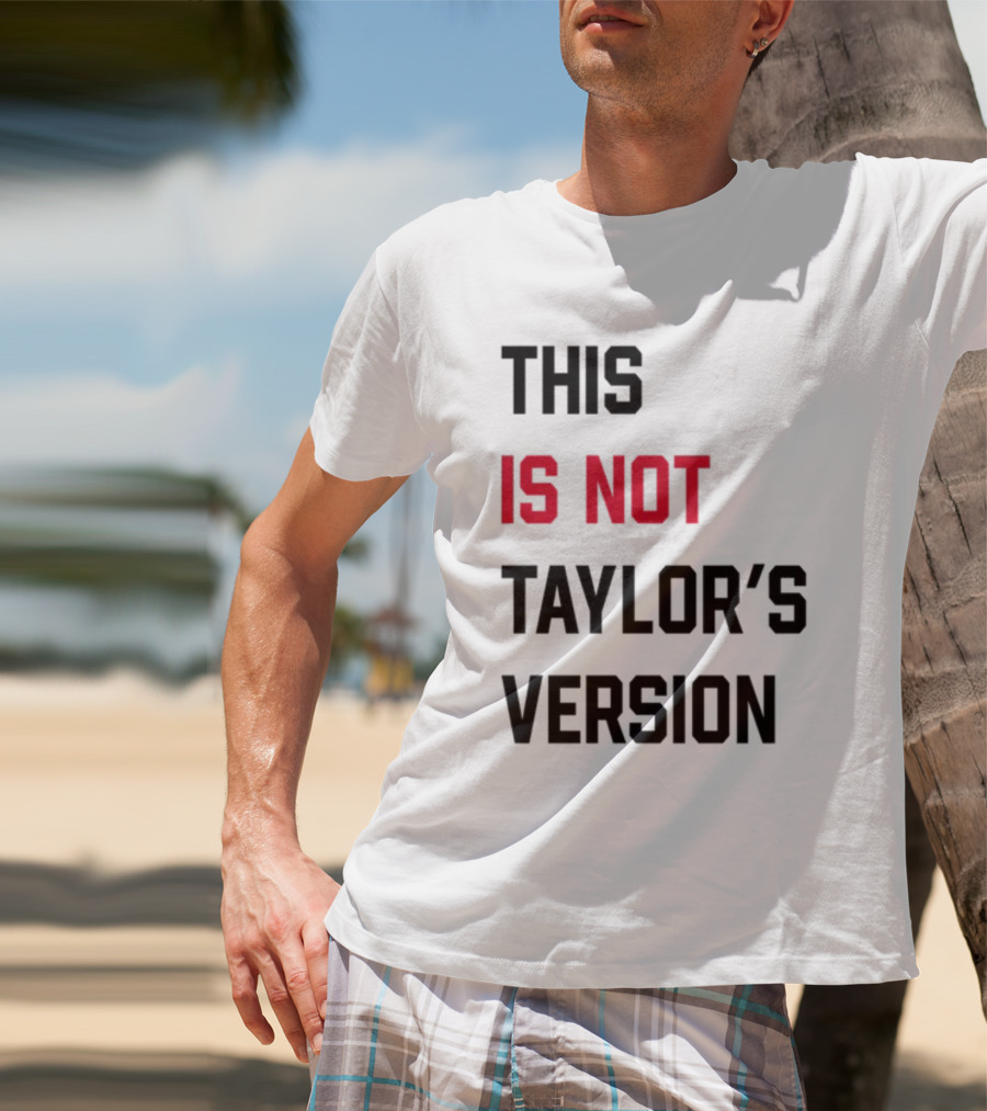This Is Not Taylor's Version T-Shirt