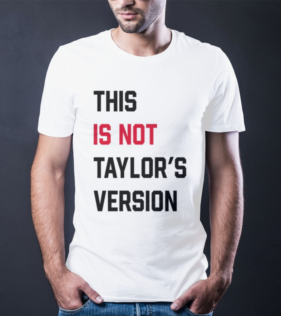 This Is Not Taylor's Version T-Shirt