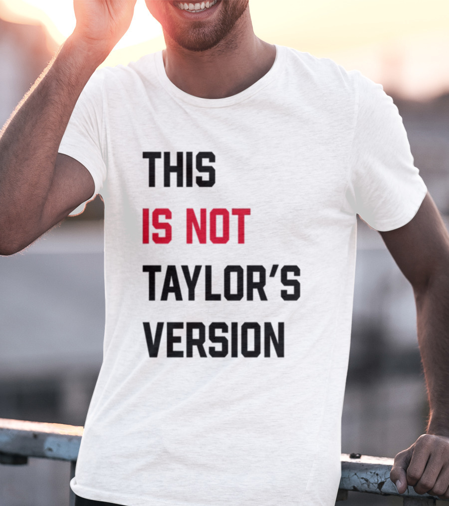 This Is Not Taylor's Version T-Shirt