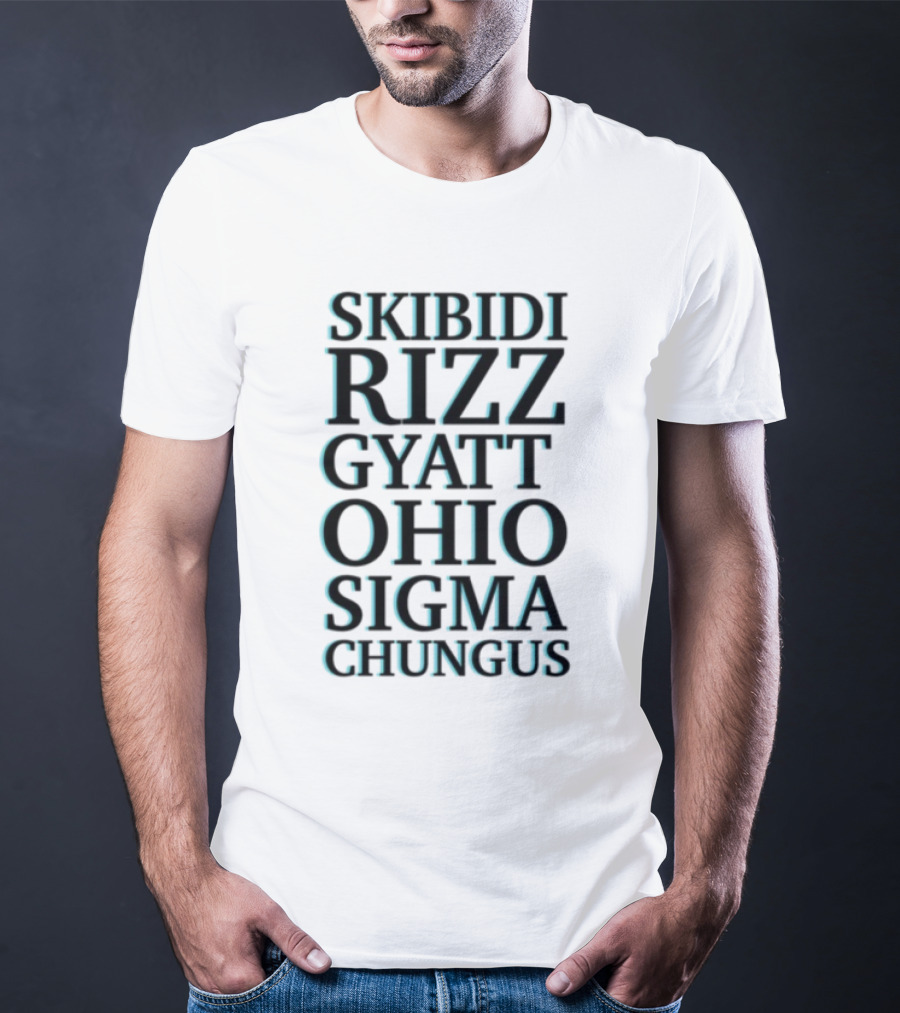 Skibidi Rizz Gyatt Ohio Sigma Chungus Meme Compilation T-Shirt