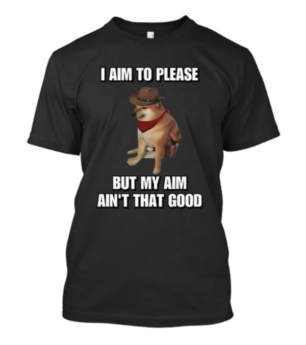 Cringeytees I Aim To Please But My Aim Ain't That Good Dog Cowboy Hat Bandana T-Shirt