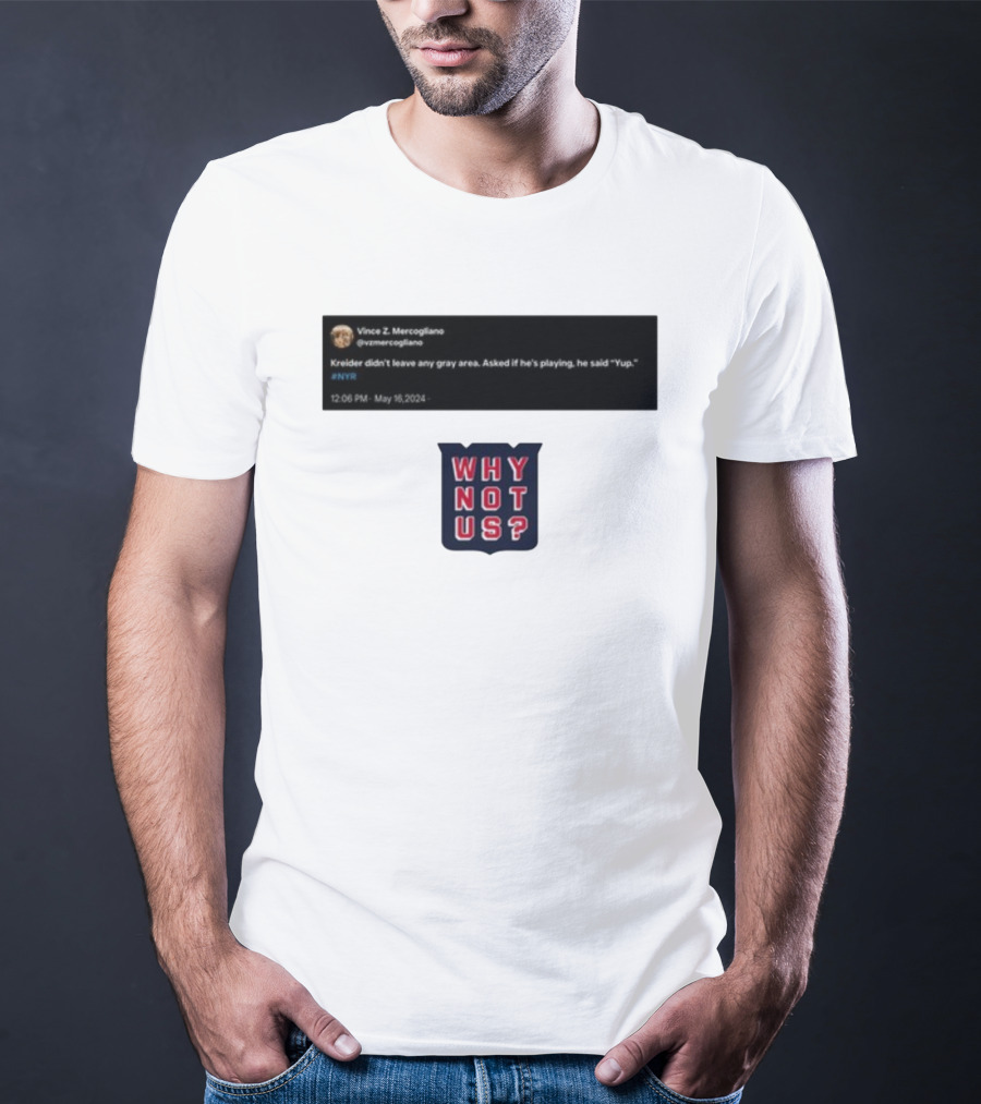 Kreider Yup Tweet Why Not Us NYR T-Shirt