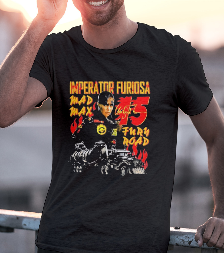 Imperator Furiosa Mad Max Charlize 15 Fury Road T-Shirt