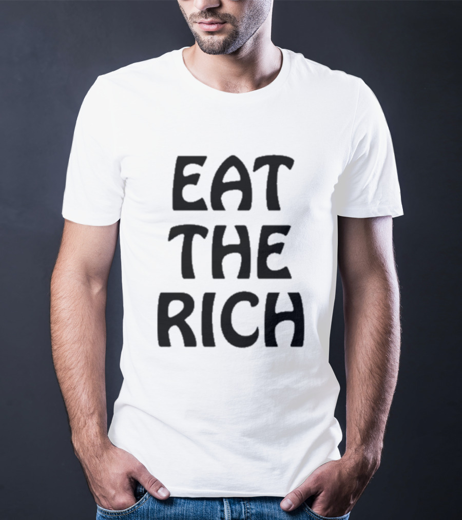 Itsagreatdaytobeawarrior Eat The Rich T-Shirt