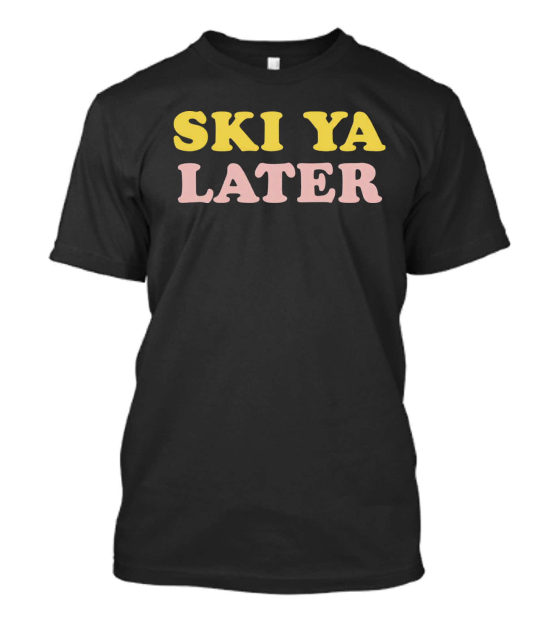 Ski Ya Later Winter T-Shirt