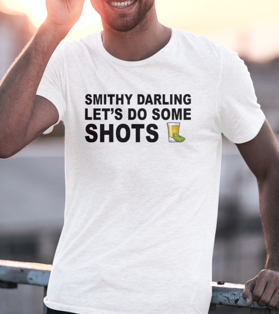 SMITHY DARLING LET’S DO SOME SHOTS Lime Shot Glass T-Shirt