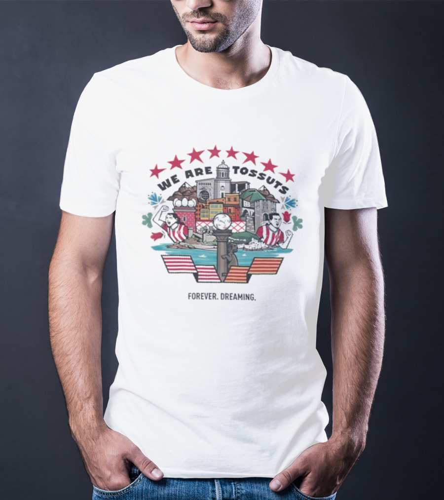 We Are Tossuts Forever Dreaming Barcelona Urban Adventures T-Shirt