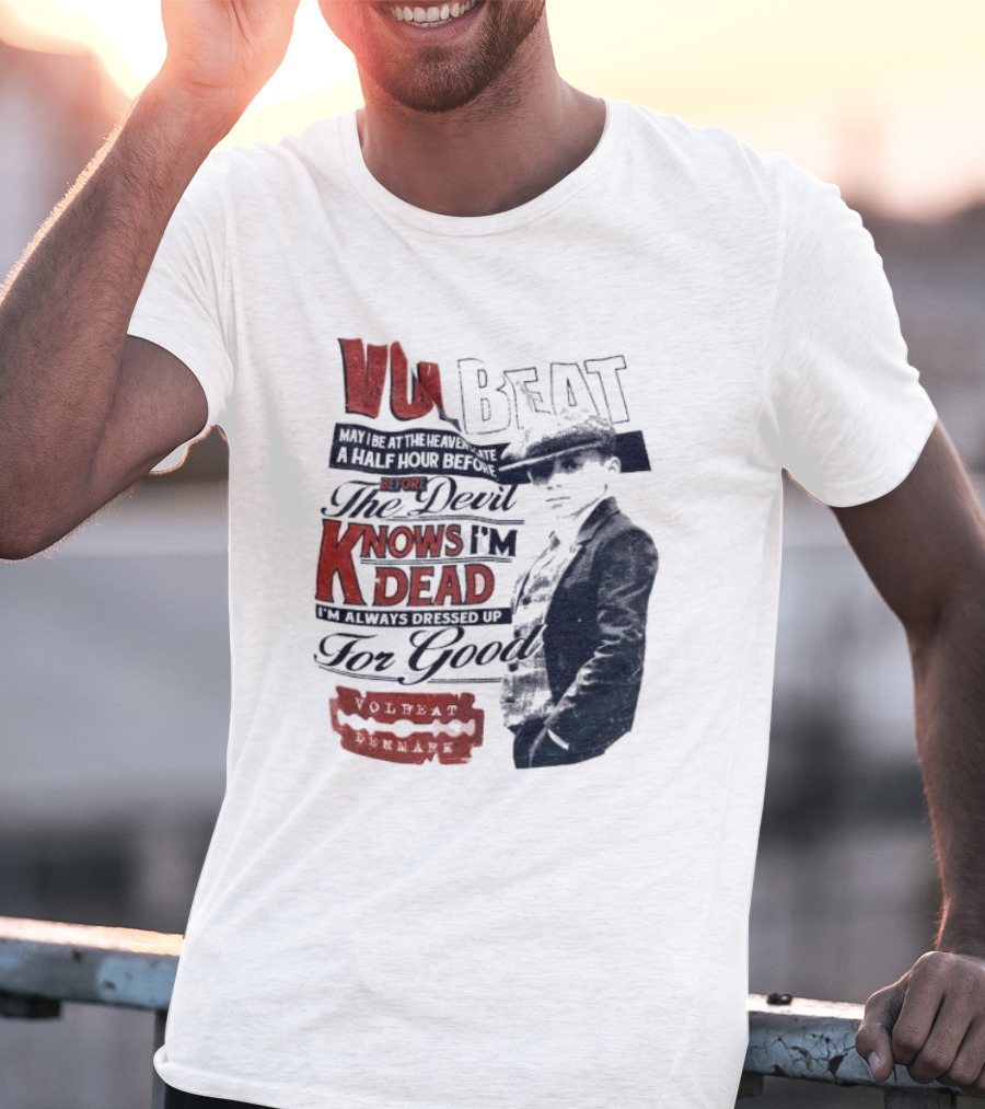 The Devil Knows I'm Dead Always Dressed Up Volbeat Denmark T-Shirt