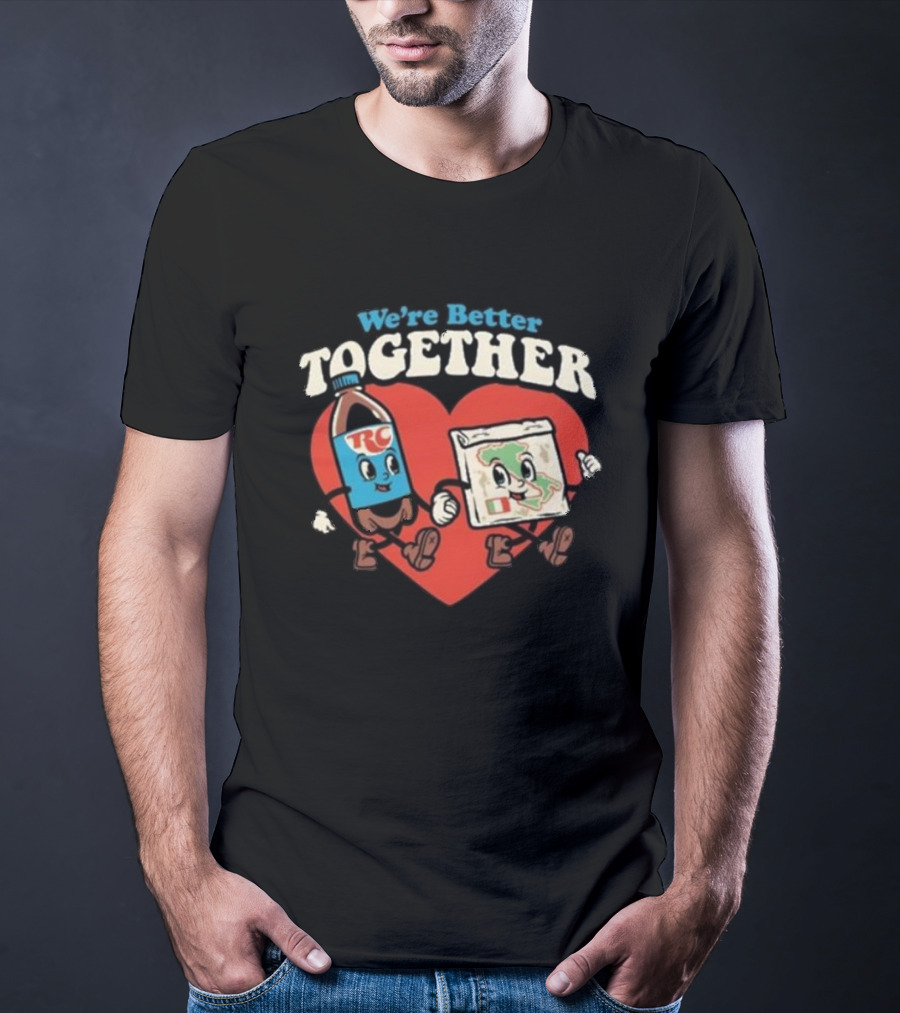 We’re Better Together RC Cola And MoonPie Heart T-Shirt