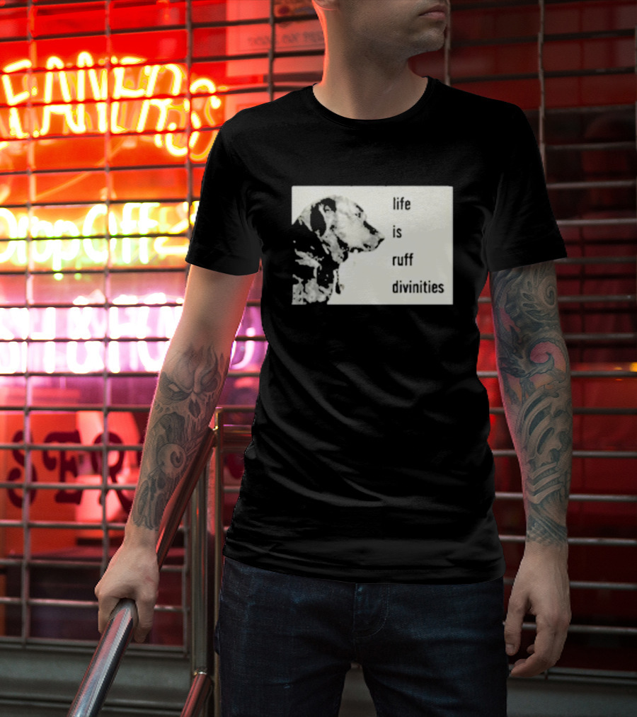 Life Is Ruff Divinities Dog Profile T-Shirt