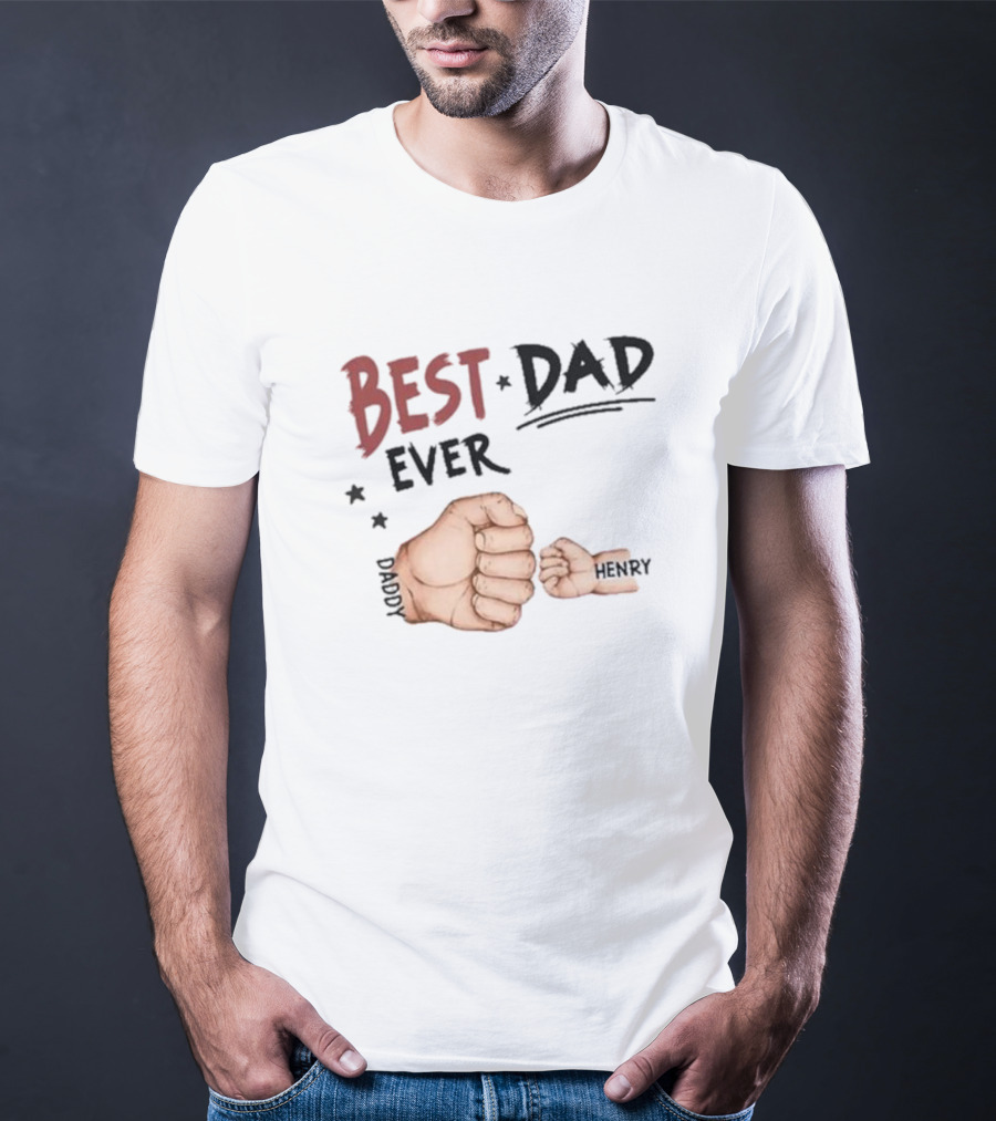 Best Dad Ever Family Personalized T-Shirt