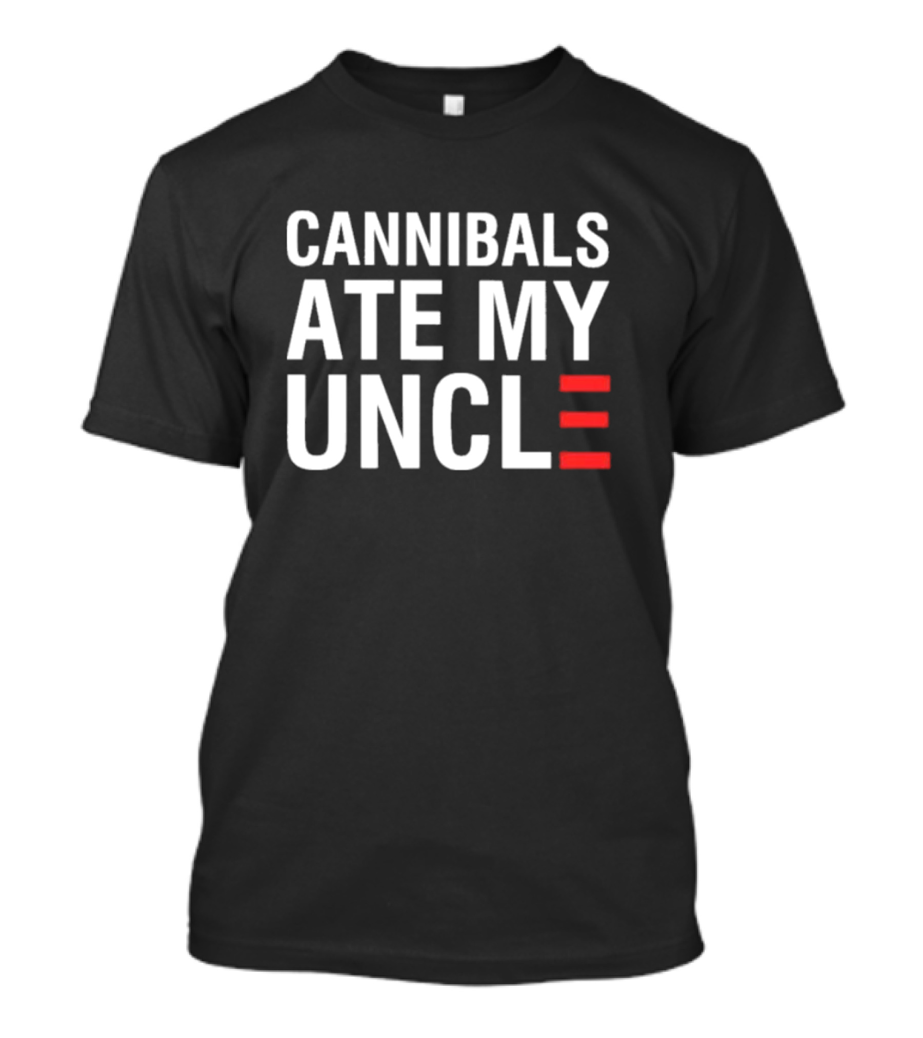 Cannibals Ate My Uncle White Text Red Stripes T-Shirt