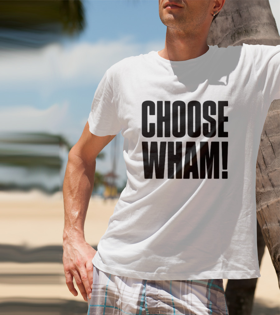 Choose Wham Bold Retro T-Shirt