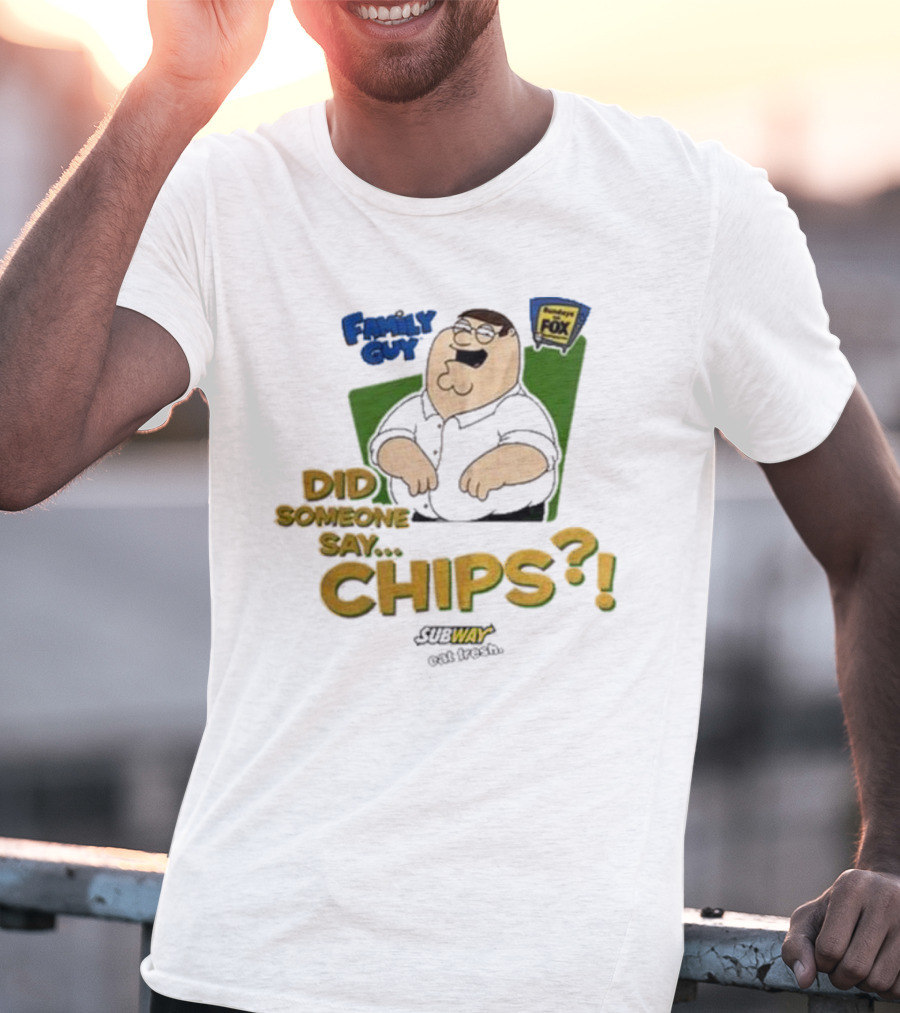 Family Guy Did Someone Say Chips Subway Animation Fox T-Shirt