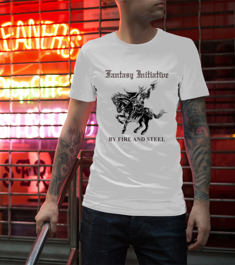 Fantasy Initiative By Fire And Steel The Flesh Is Weak But Steel Endures Warrior On Horseback T-Shirt