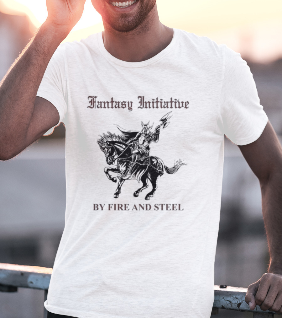 Fantasy Initiative By Fire And Steel The Flesh Is Weak But Steel Endures Warrior On Horseback T-Shirt