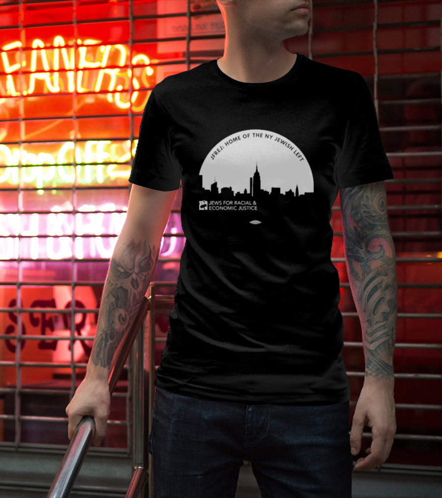 JFREJ: Home Of The NY Jewish Left Jews For Racial And Economic Justice Skyline T-Shirt